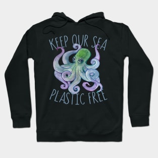 Keep our sea plastic free Hoodie